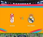 Nhận định Granada vs Real Madrid 03h00, 14/07 - VĐQG Tây Ban Nha