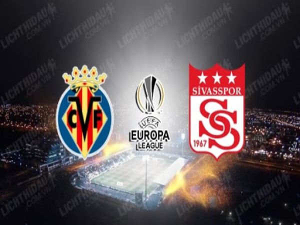 Soi kèo Villarreal vs Sivasspor, 02h00 ngày 23/10 - Cup C2 châu Âu