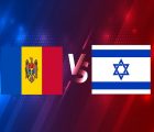 Soi kèo Moldova vs Israel – 01h45 01/04, VL World Cup 2022