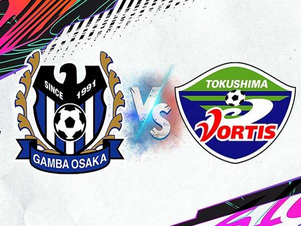Soi kèo Gamba Osaka vs Tokushima Vortis – 17h00 27/05, VĐQG Nhật Bản