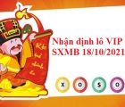 Nhận định lô VIP SXMB 18/10/2021