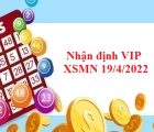 Nhận định VIP KQXSMN 19/4/2022