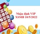 Nhận định VIP KQXSMB 10/5/2022