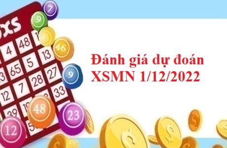 Đánh giá dự đoán KQXSMN 1/12/2022