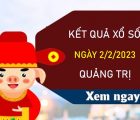 Thống kê XSQT 2/2/2023​​​​​​​​​​​​​​ chốt số thần tài Quảng Trị