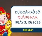 Dự đoán KQ xổ số Quảng Nam ngày 3/10/2023 thứ 3 hôm nay