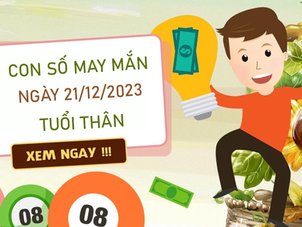 Con số may mắn tuổi Thân 21/12/2023 – Hôm nay đánh con gì?