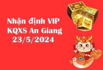 Nhận định VIP KQXS An Giang 23/5/2024
