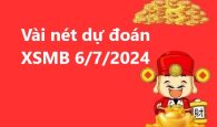 Vài nét dự đoán XSMB 6/7/2024