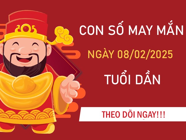 Sức mạnh kì diệu cùng số tài lộc tuổi Dần 8/2/2025
