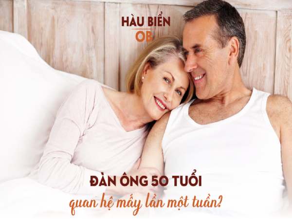 đàn ông 50 tuổi quan hệ mấy lần 1 tuần