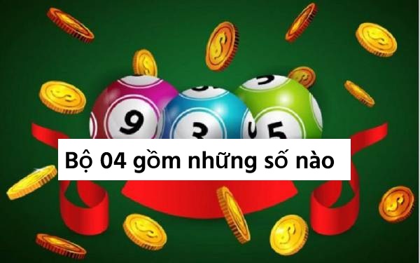 Thống kê bộ 04 gồm những số nào mang lại may mắn cao?