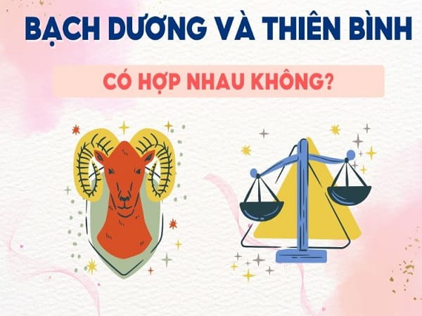 Cung Bạch Dương nữ và Thiên Bình nam có hợp không?