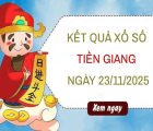 Tham khảo dự đoán xổ số Tiền Giang ngày 23/11/2025 siêu chính xác